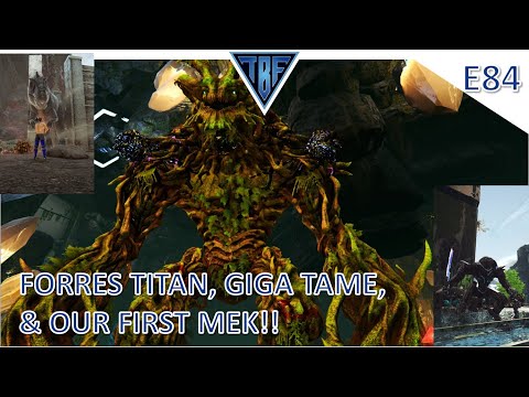 Giga tame, Mek, and Forrest Titan! Ark Survival Evolved Modded Story Cluster - Extinction Map E84