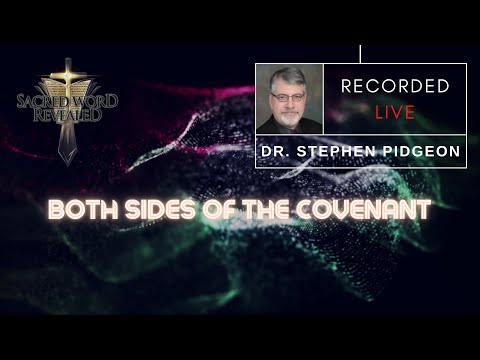 SWR2020 - Both Sides of the Covenant with Dr. Stephen Pidgeon
