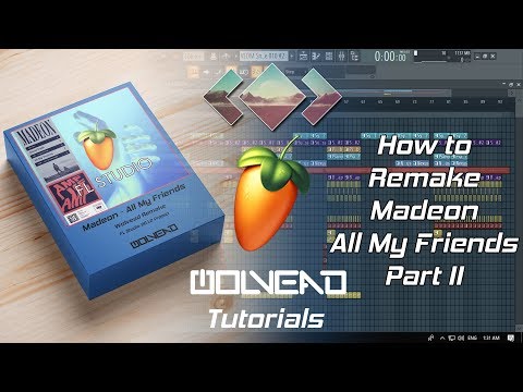 How to remake Madeon - All My Friends in Fl Studio 20 (Part 2)