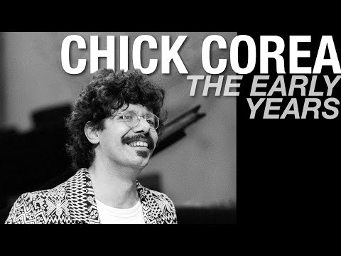 CHICK COREA - The Early Years