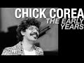 CHICK COREA - The Early Years