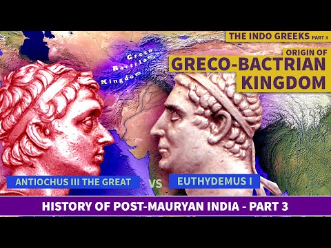 ORIGIN OF GRECO-BACTRIA KINGDOM | Episode 3 History of Post-Mauryan India