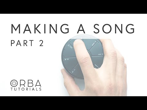 Orba Tutorials - Making a Song (part 2)