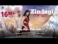 Zindagi Mein Official Video Sunny Singh Nikita Dutta Shabbir Ahmed