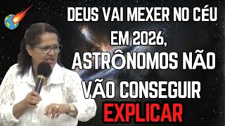 DEUS VAI MEXER NO CÉU EM 2026, ASTRÔNOMOS NÃO VÃO CONSEGUIR EXPLICAR 🔥 Miss Cristina Maranhão