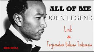 Download lagu John legend All of me Lirik dan terjemahan... mp3