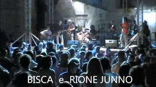 BISCA e RIONE JUNNO - 'Live in Festambientesud'