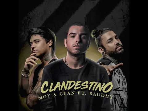 Moy & Clan Ft. Baudhy - CLANDESTINO