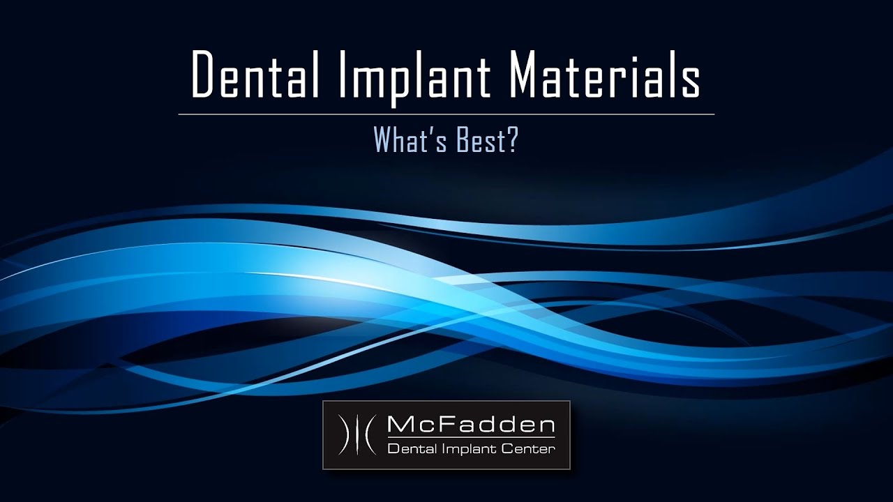 Dental Implant Materials: What's Best?