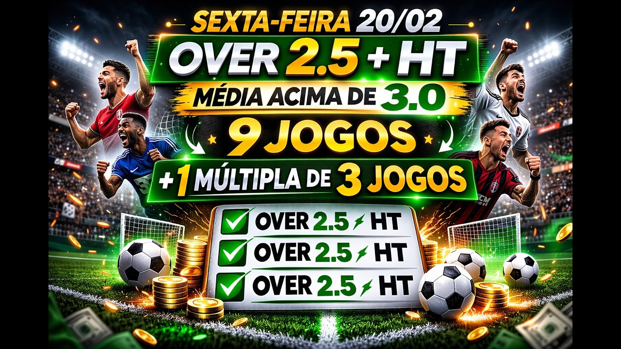 SEXTA É OVER! 🔥 9 JOGOS ACIMA DE 3.0 + MÚLTIPLA PODEROSA | OVER 2.5 & HT 🎯💰