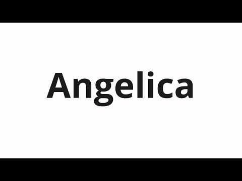 How to pronounce Angelica