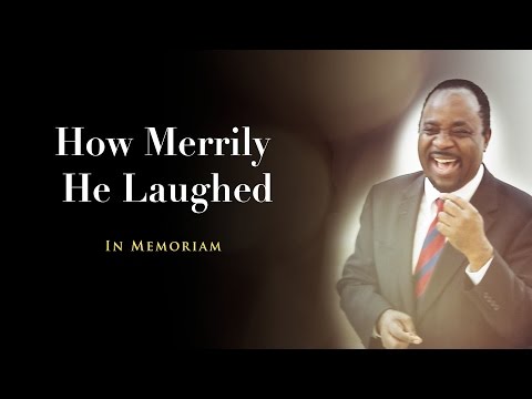 How Merrily He Laughed: Dr. Isaac Agboola, In Memoriam, 1956-2017
