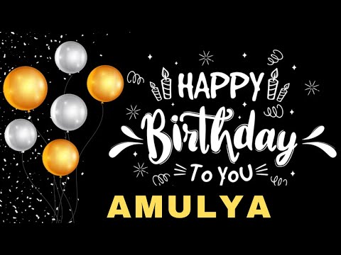Happy Birthday Amulya, Birthday Wishes, Birthday Song, Whatsapp Status, Today, hbd