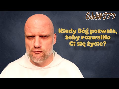 CNN [#279] Kiedy Bóg pozwala, żeby rozwaliło Ci się życie?