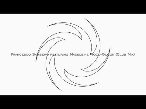Francesco Sambero featuring Madeleine Wood-Falcon (Club Mix)