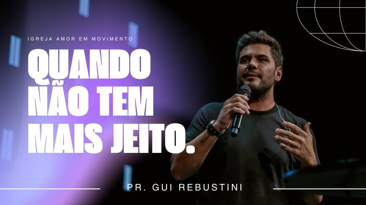 Gui Rebustini | Quando não tem mais jeito
