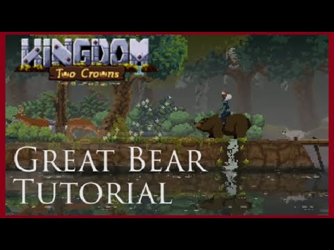 Kingdom Two Crowns Tips - The Great Bear