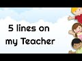 Essay on my favourite Teacher | 5  Easy Lines on my favourite Teacher | For nursery, Lkg, Ukg kids