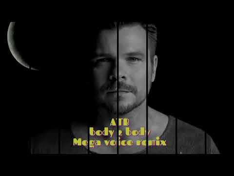 ATB feat. Conor Matthews & LAUR – BODY 2 BODY  (Mega Voice Remix)
