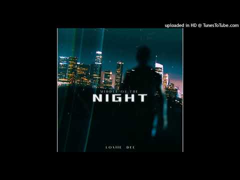 Middle of the Night - Loxiie Dee