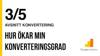 Konverteringsoptimering 3/5 - Hur ökar jag min Konverteringsgrad?