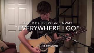 Everywhere I Go - Tim Timmons (Acoustic Cover by Drew Greenway)