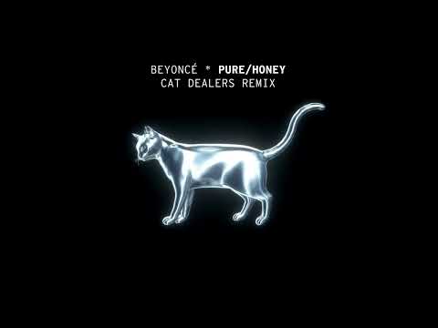 Beyoncé - PURE/HONEY (Cat Dealers Remix)