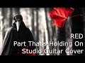 RED- Part That's Holding On (Studio Guitar Cover ...