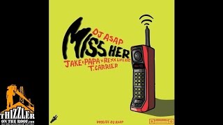 DJ ASAP ft. Jake&amp;Papa x Rexx Life Raj x T. Carrièr - Miss Her [Thizzler.com]