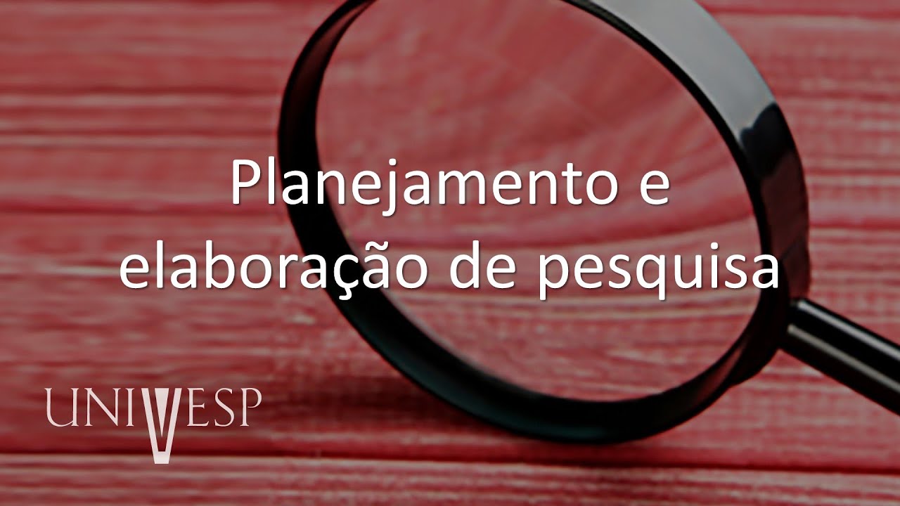 Projetos e Métodos para a Produção do Conhecimento - Planejamento e elaboração de pesquisa
