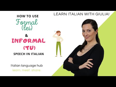 Learn Italian - Formal and Informal Speech in Italian - How to be respectful in Italian - TU vs. LEI