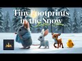 Tiny Footprints in the Snow | A Gentle Bedtime Story for Kids | Winter Animal Tale