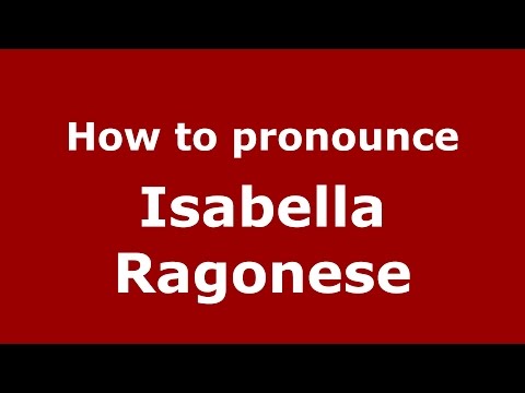 How to pronounce Isabella Ragonese (Italian/Italy)  - PronounceNames.com