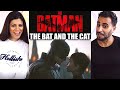 THE BATMAN - The Bat and The Cat Trailer REACTION!!