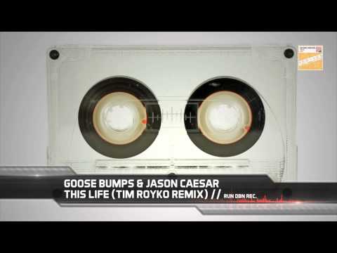 Goose Bumps & Jason Caesar - This Life (Remixes)