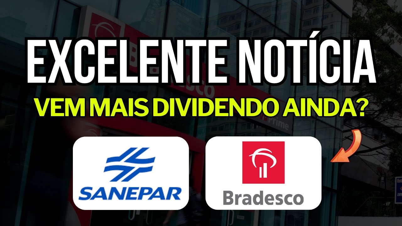 Dividendos e Adeus Crise? Bradesco (bbdc4) e Sanepar (sapr4) e a boa notícia. (sapr11 bbdc3)