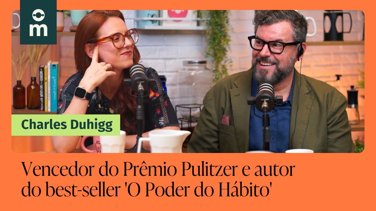 Charles Duhigg e os segredos dos super comunicadores | Mamilos Café #31
