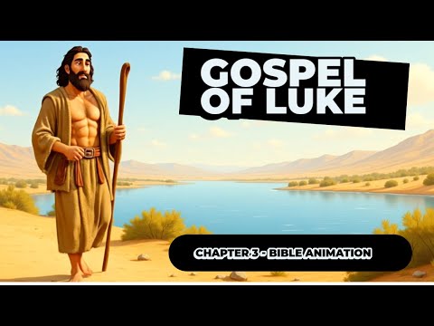 The Gospel of Luke - Chapter 3 | AI Bible Animation