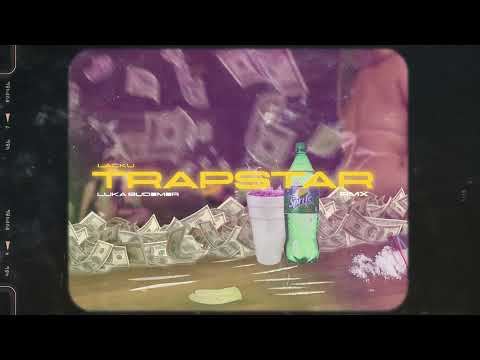LUKA BUDIMIR X LACKU - TRAPSTAR RMX