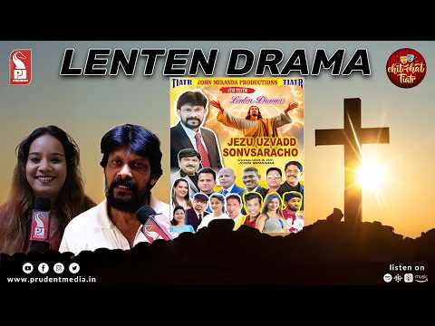 Jezu Uzvadd Sonvsaracho | John Miranda | Lenten Drama | Chit Chat Tiatr | Epi 20 | 250326
