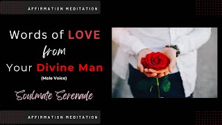 Soulmate Serenade | Male Voice | Loving Words of Affirmation to the Feminine from the Masculine