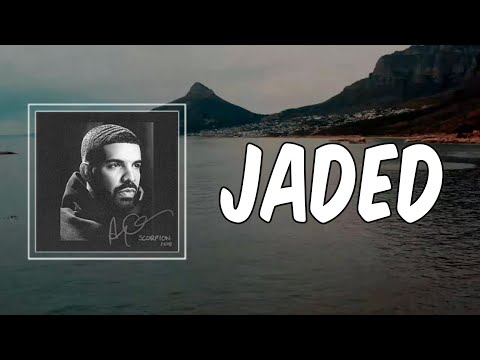 Lyric: Jaded by Drake