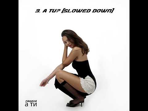 TAKAYA – а ти? [Slowed down] (EP 'а ти')