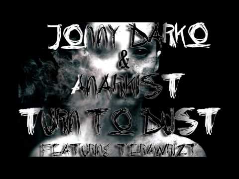 Jonny Darko & Anarkist- Turn To Dust Feat.Terawrizt of Class A'z