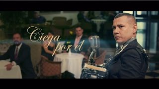 Los Buitres de Culiacán Sinaloa - Ciega por él [Video Musical]