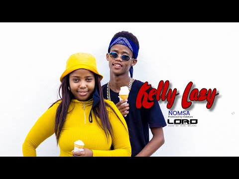 Kelly Lazy   Nomsa (Official video)2021