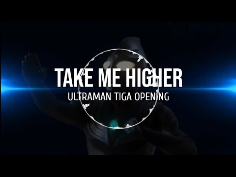 Take Me Higher (Ultraman Tiga Opening) - Lyrics