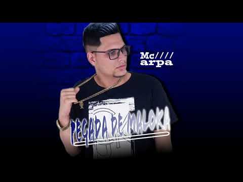 MC ARPA - PEGADA DE MALOKA ( MÚSICA NOVA )