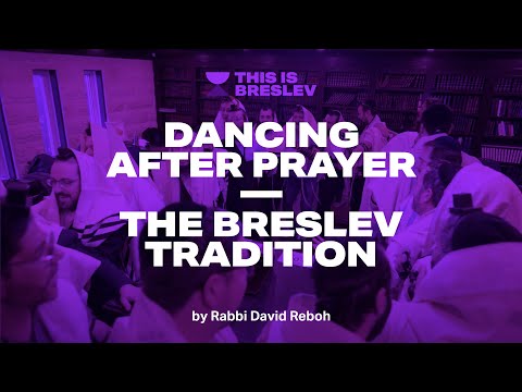 The Breslev Tradition of Dancing after Prayer