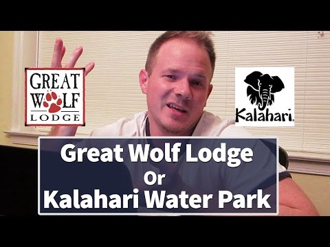 Kalahari Or Great Wolf Lodge?